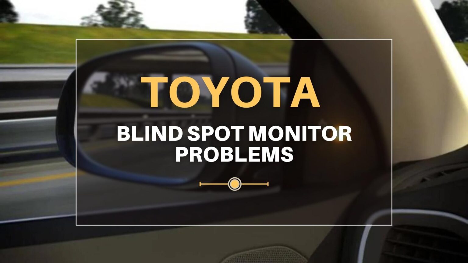 Common Toyota Blind Spot Monitor Problems with Easy Solutions Game